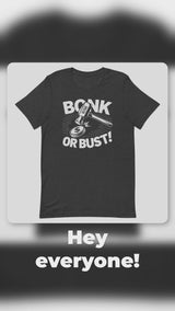 BONK OR BUST Unisex t-shirt