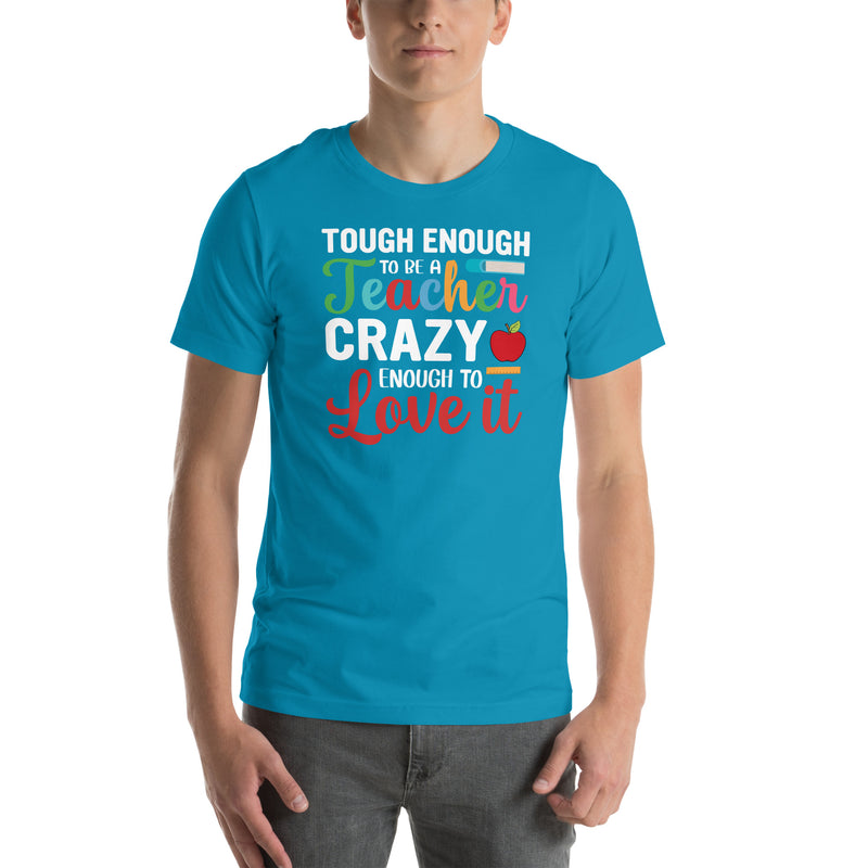 CRAZY ENOUGH TO LOVE IT! Unisex t-shirt