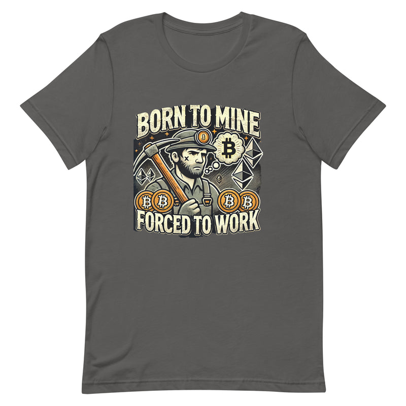 BORN TO MINE Unisex t-shirt