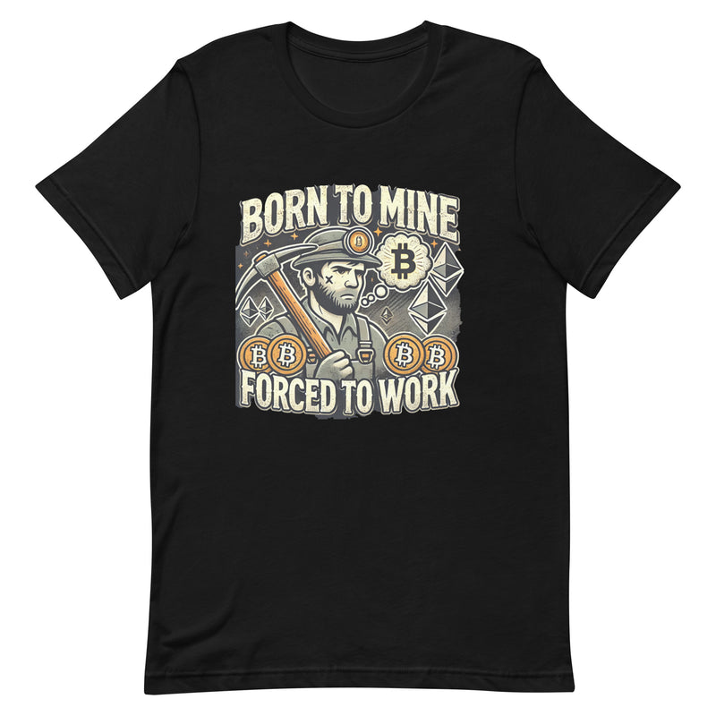 BORN TO MINE Unisex t-shirt