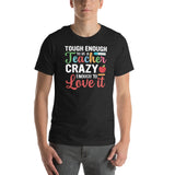 CRAZY ENOUGH TO LOVE IT! Unisex t-shirt