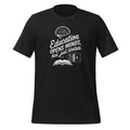 Education Opens Minds. t-shirt