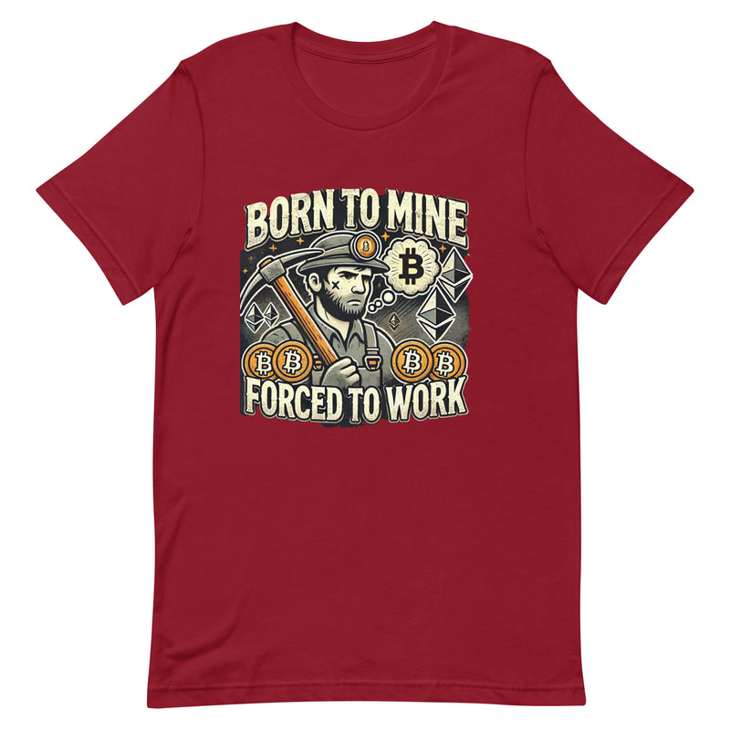 BORN TO MINE Unisex t-shirt