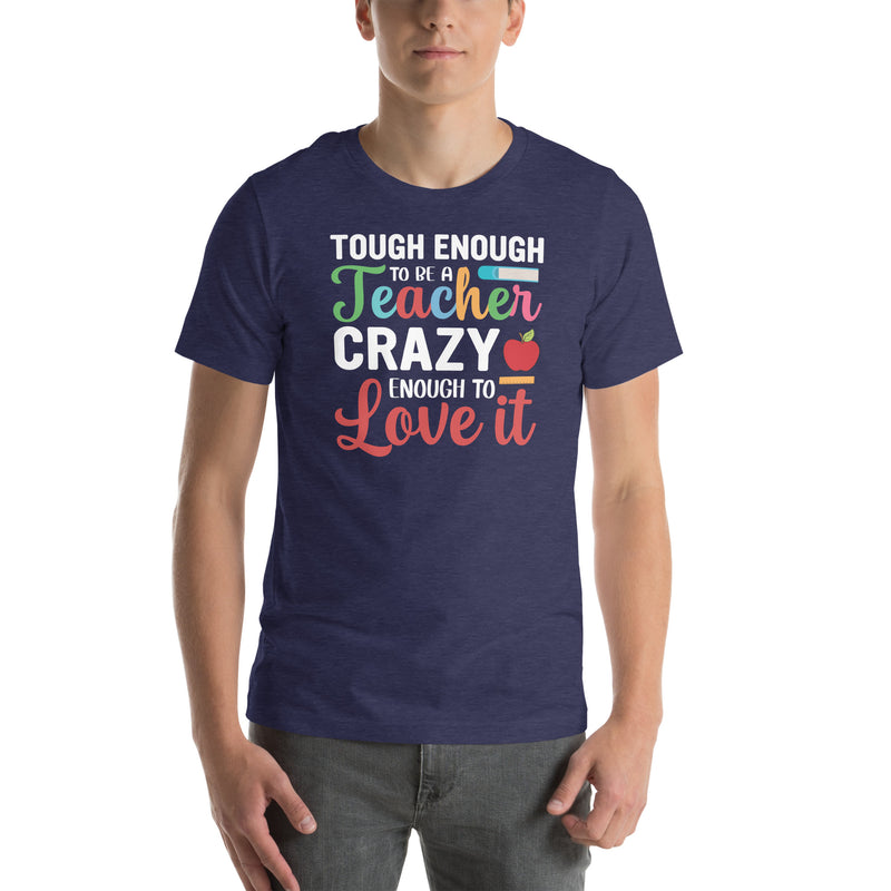 CRAZY ENOUGH TO LOVE IT! Unisex t-shirt