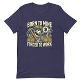 BORN TO MINE Unisex t-shirt