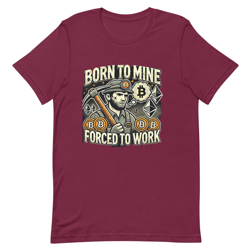 BORN TO MINE Unisex t-shirt