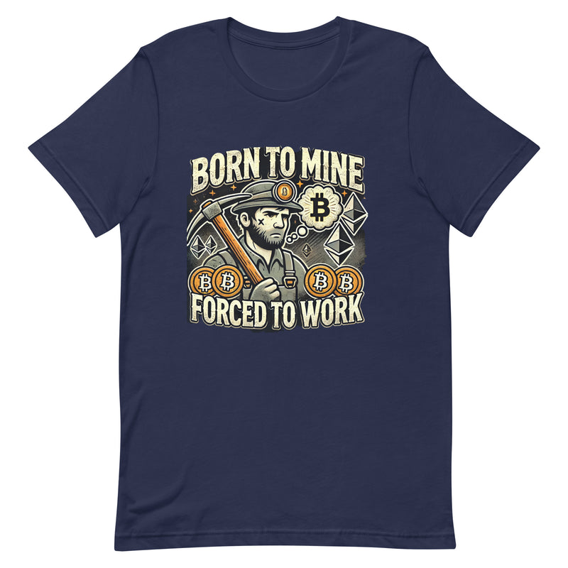 BORN TO MINE Unisex t-shirt