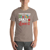 CRAZY ENOUGH TO LOVE IT! Unisex t-shirt